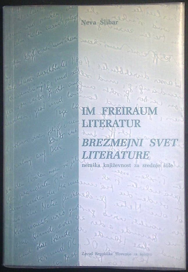 Im Freiraum Literatur / Brezmejni svet literature (nemška književnost za srednje šole)