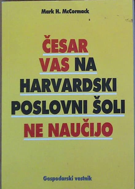 Česar vas na harvardski poslovni šoli ne naučijo