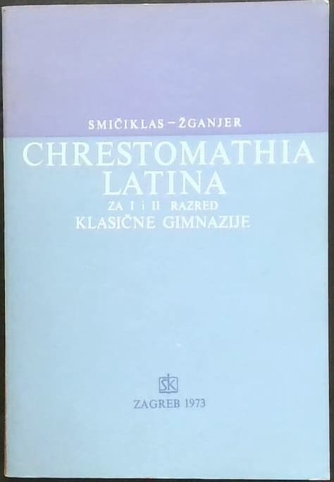 Chrestomathia latina za 1. i 2. razred klasične gimnazije