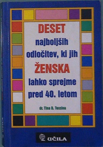 Deset najboljših odločitev, ki jih ženska lahko sprejme pred 40. letom