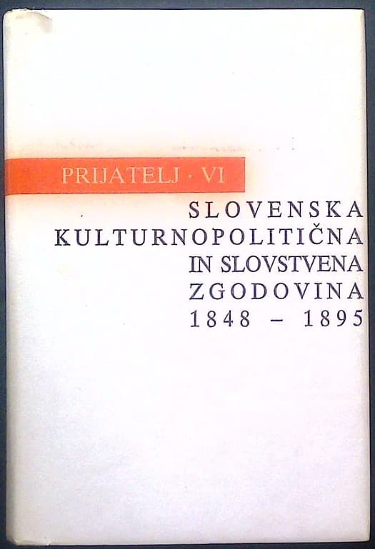 Ivan Prijatelj VI. - Slovenska kulturnopolitična in slovstvena zgodovina 1848 - 1895