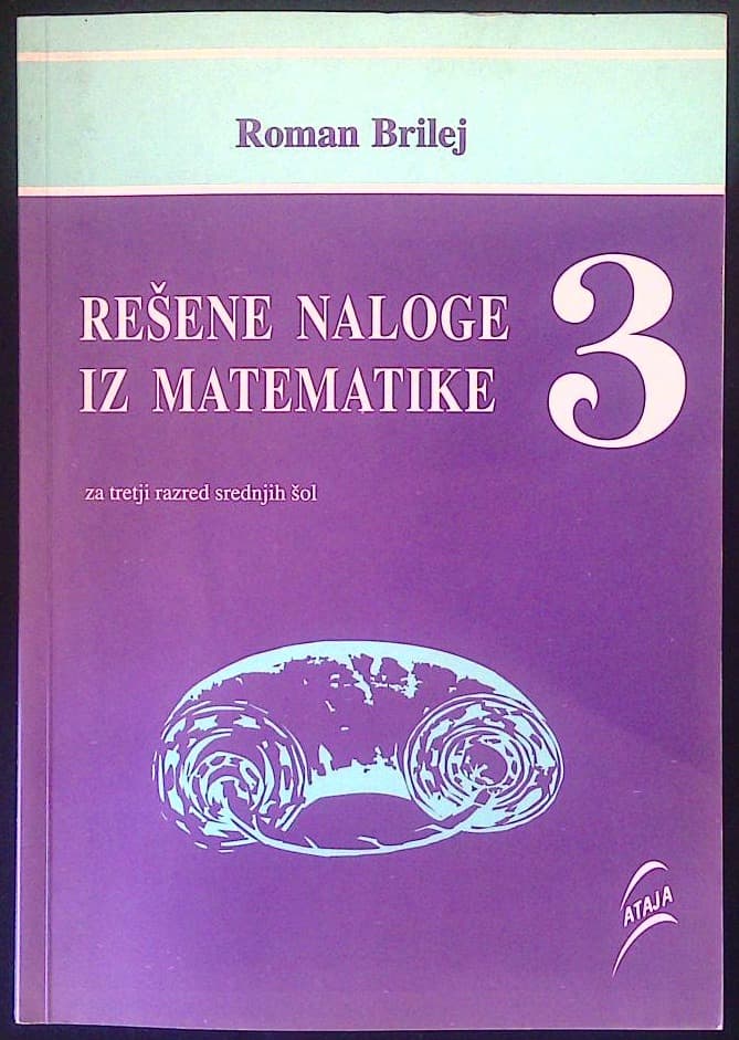 Rešene naloge iz matematike 3 (za tretji razred srednjih šol)