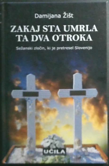 Zakaj sta umrla ta dva otroka (Sežanski zločin, ki je pretresel Slovenijo)